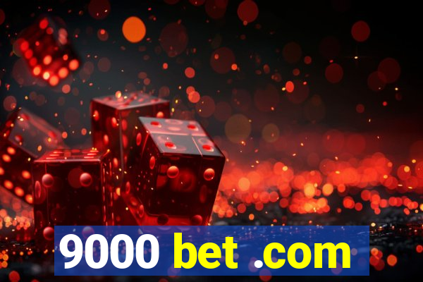 9000 bet .com