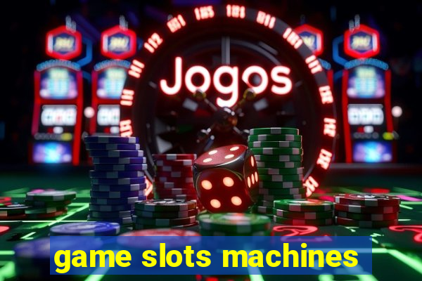 game slots machines