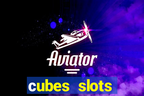 сubes slots gambling ltd