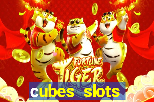 сubes slots gambling ltd