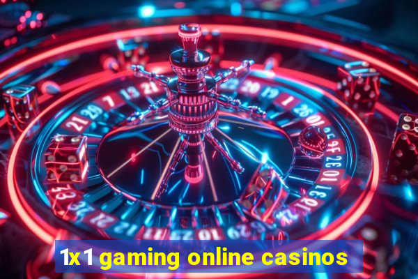 1x1 gaming online casinos