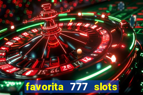 favorita 777 slots 茅 confi谩vel