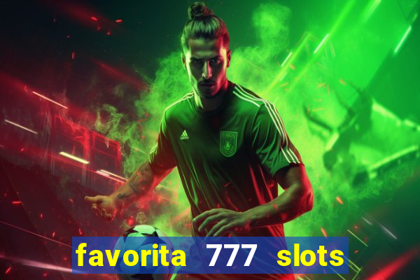 favorita 777 slots 茅 confi谩vel