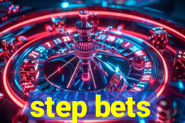 step bets