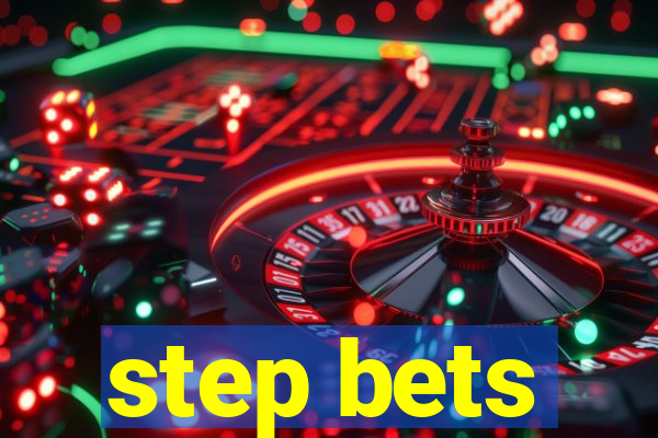 step bets