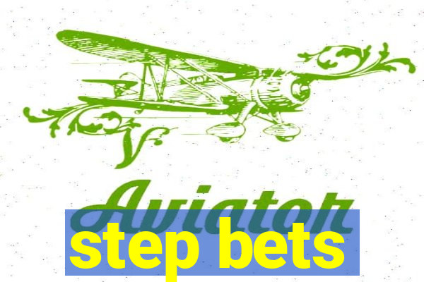 step bets