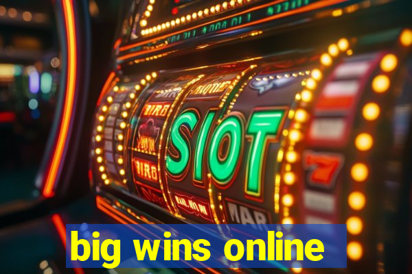 big wins online