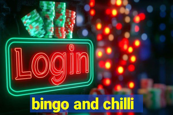 bingo and chilli