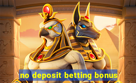 no deposit betting bonus