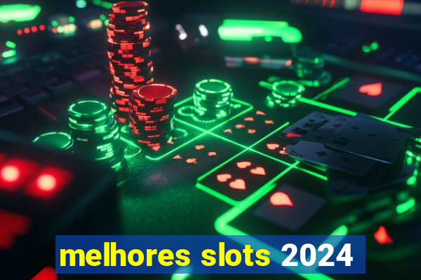 melhores slots 2024