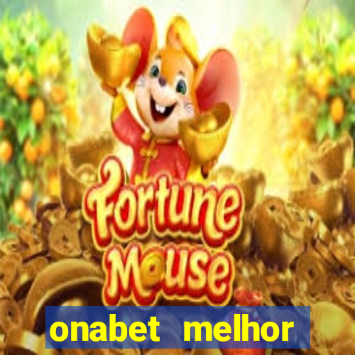 onabet melhor hor谩rio para jogar