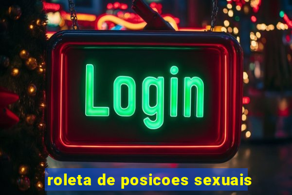 roleta de posicoes sexuais