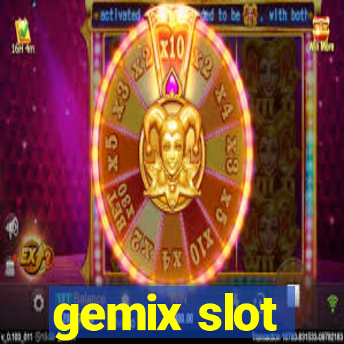 gemix slot