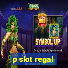 p slot regal