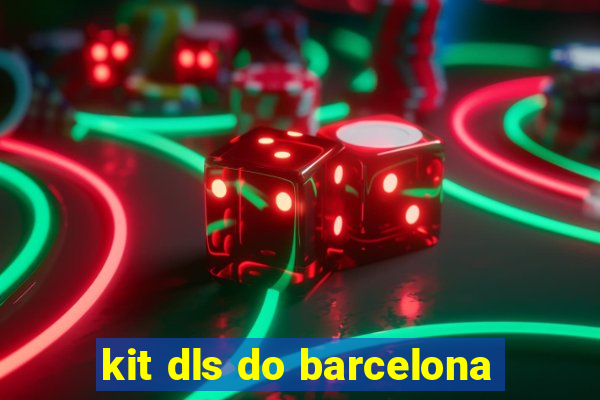 kit dls do barcelona