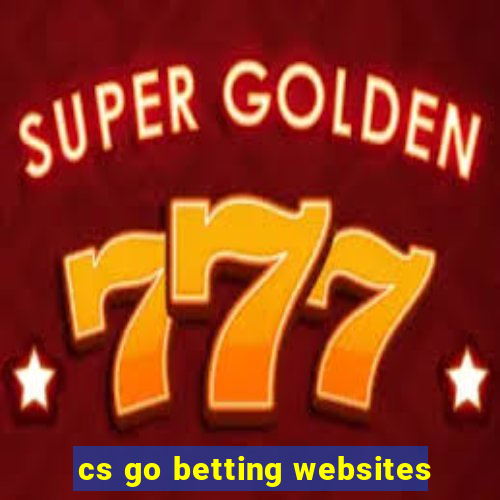 cs go betting websites