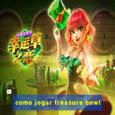 como jogar treasure bowl