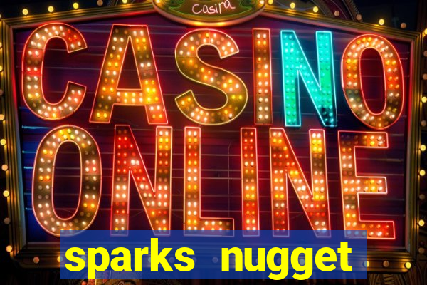 sparks nugget casino resort