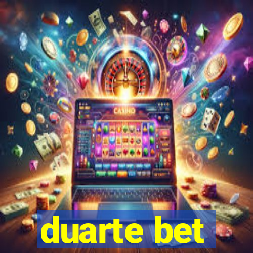 duarte bet