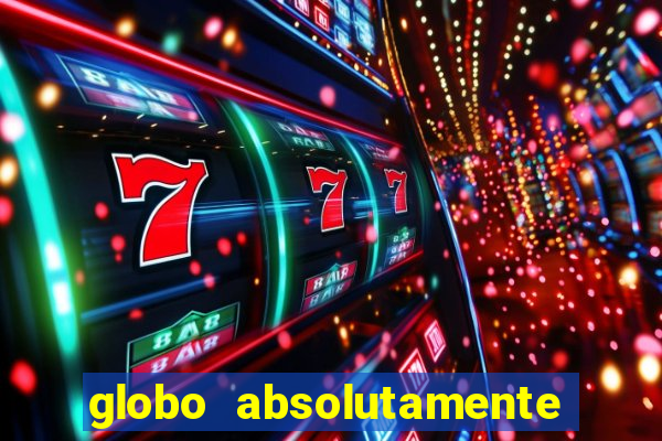 globo absolutamente tudo noticias