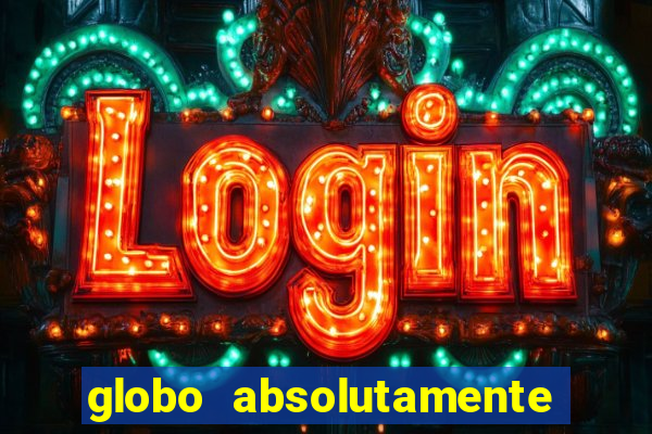 globo absolutamente tudo noticias