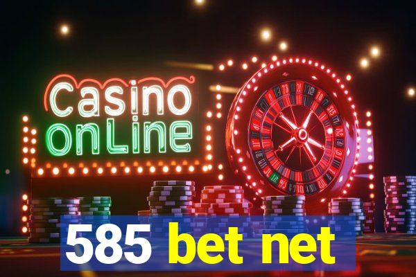 585 bet net