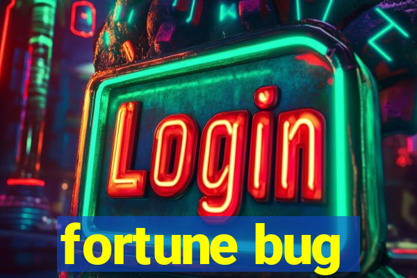 fortune bug