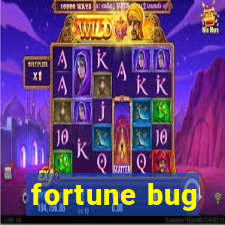 fortune bug