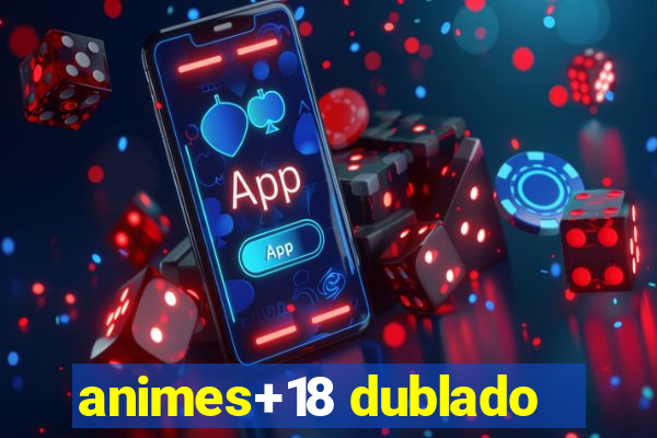 animes+18 dublado