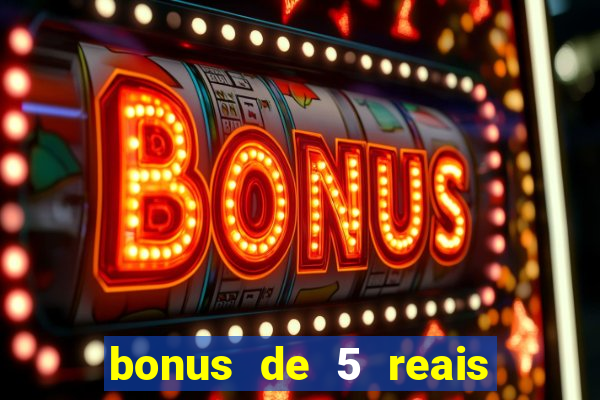 bonus de 5 reais estrela bet