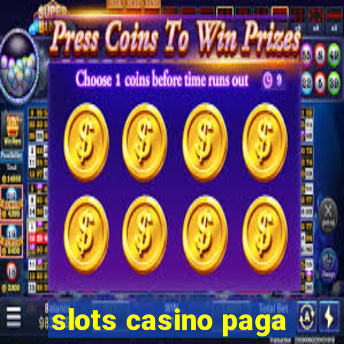 slots casino paga