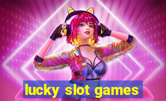 lucky slot games