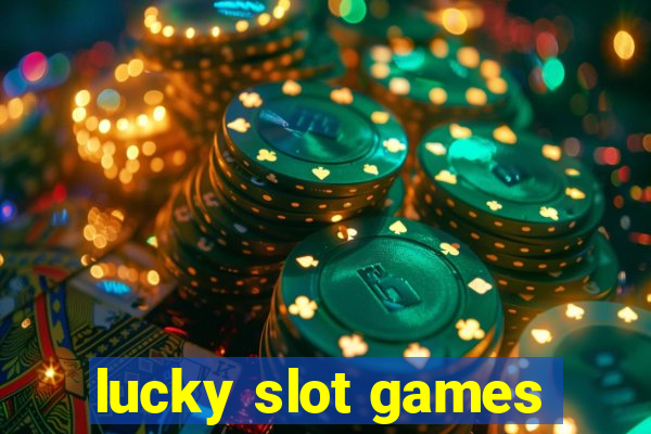 lucky slot games