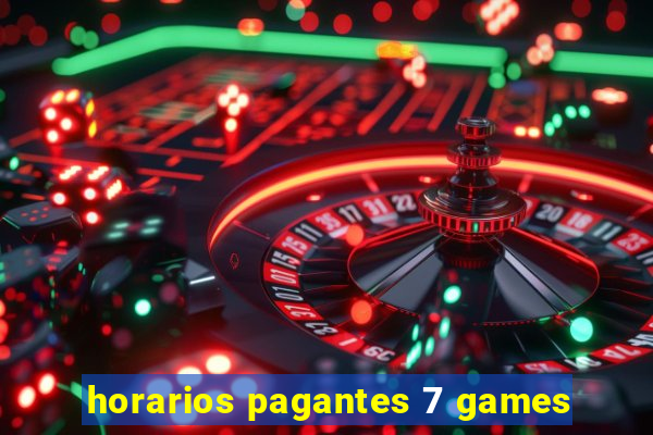 horarios pagantes 7 games