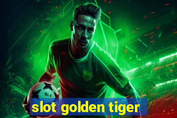 slot golden tiger