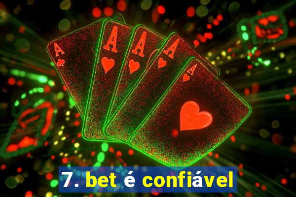 7. bet é confiável