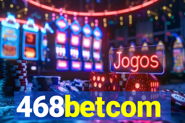 468betcom