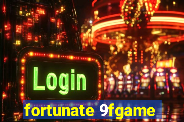 fortunate 9fgame