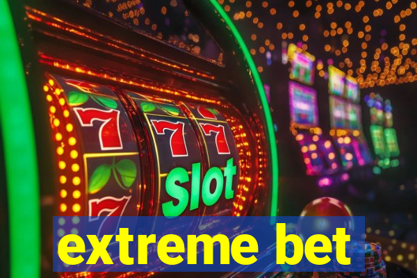 extreme bet