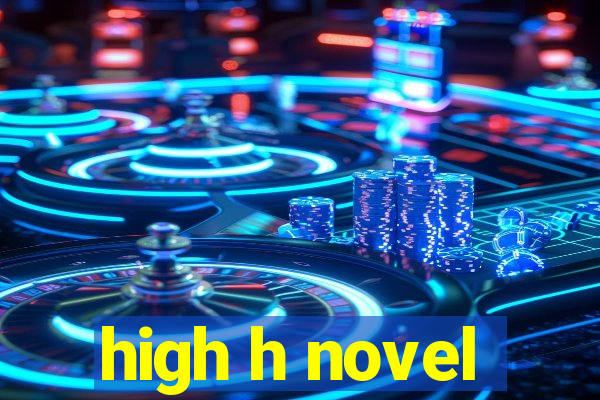 high h novel