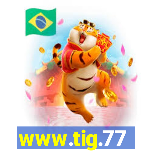 www.tig.77