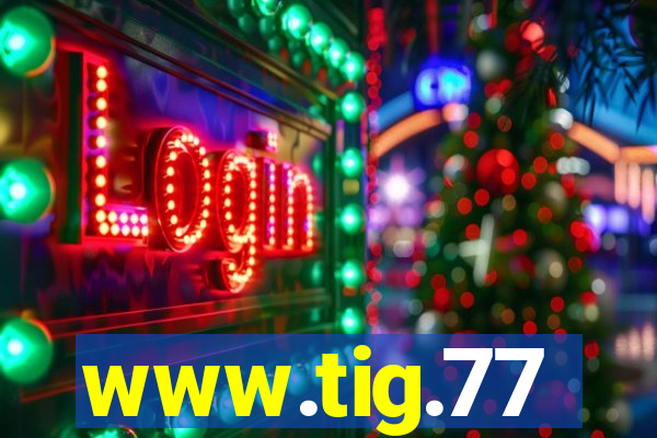 www.tig.77