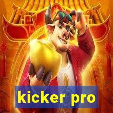 kicker pro