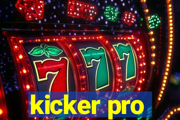 kicker pro