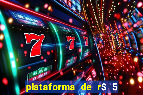 plataforma de r$ 5 jogo do tigrinho