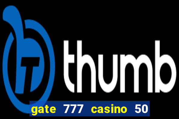 gate 777 casino 50 free spins