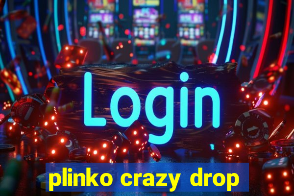 plinko crazy drop