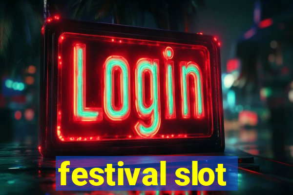 festival slot