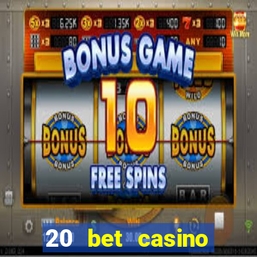 20 bet casino bonus code