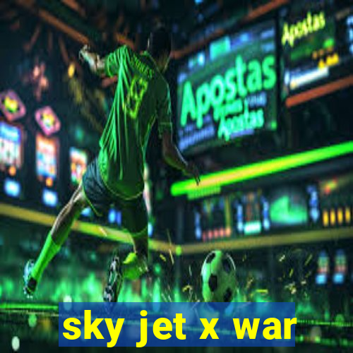 sky jet x war